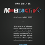 Descarga Mediactive, el nuevo libro de Dan Gillmor