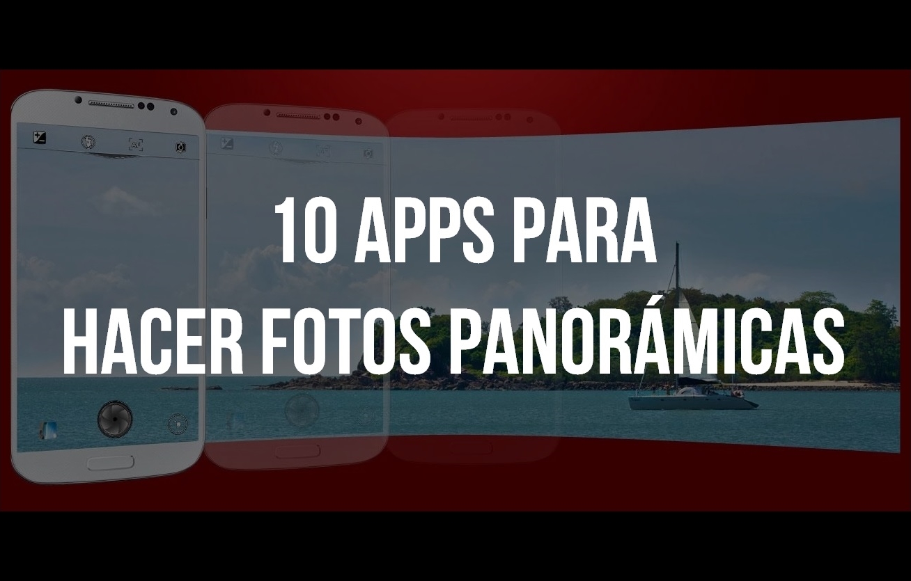 10 apps hacer fotos panorámicas - Clases de Periodismo